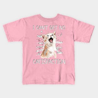 I Can't Get No Catisfaction Satisfaction Funny Cat Kids T-Shirt